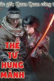 Thế Tử Hung Mãnh (1)