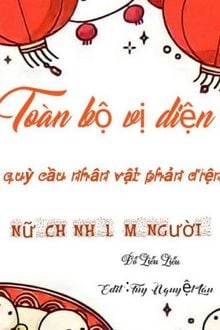 Toàn Bộ Vị Diện Quỳ Cầu Nhân Vật Phản Diện Nữ Chính Làm Người (1)