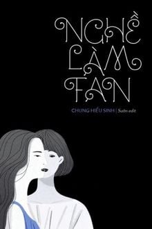 Nghề Làm Fan (1)